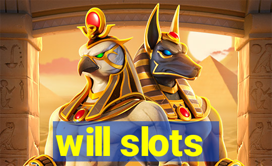 will slots